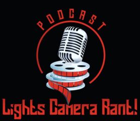 Lights Camera Rant